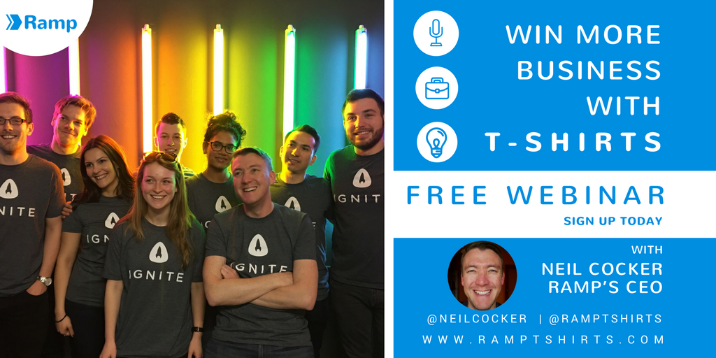 Win more business with t-shirts. Free webinar with Ramp’s CEO, Neil Cocker.